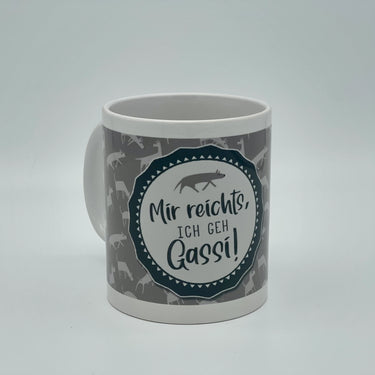Spruchtasse "Mir reichts, ich geh Gassi"