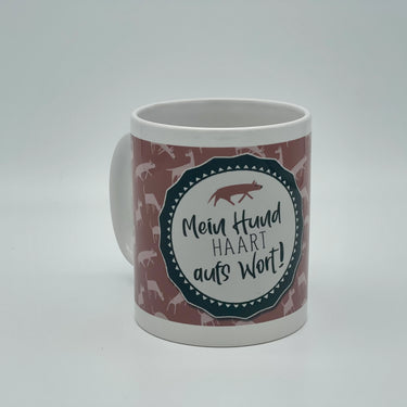 Spruchtasse "Mein Hund haart aufs Wort!"