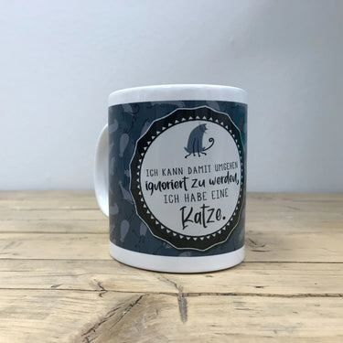 Spruchtasse "Ich kann damit umgehen, ignoriert zu werden, ich habe eine Katze"