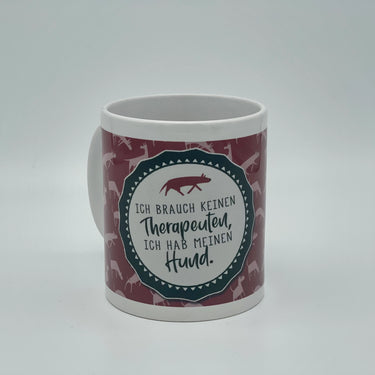 Spruchtasse "Ich brauch keinen Therapeuten, ich hab meinen Hund"